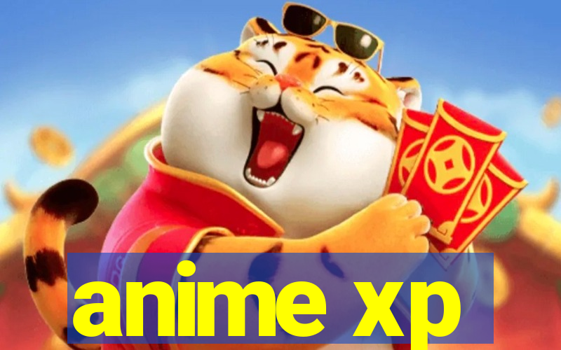 anime xp
